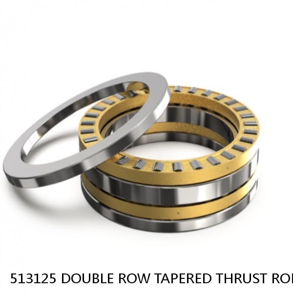 513125 DOUBLE ROW TAPERED THRUST ROLLER BEARINGS